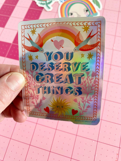 Vinyl Sticker; You Deserve Great Things