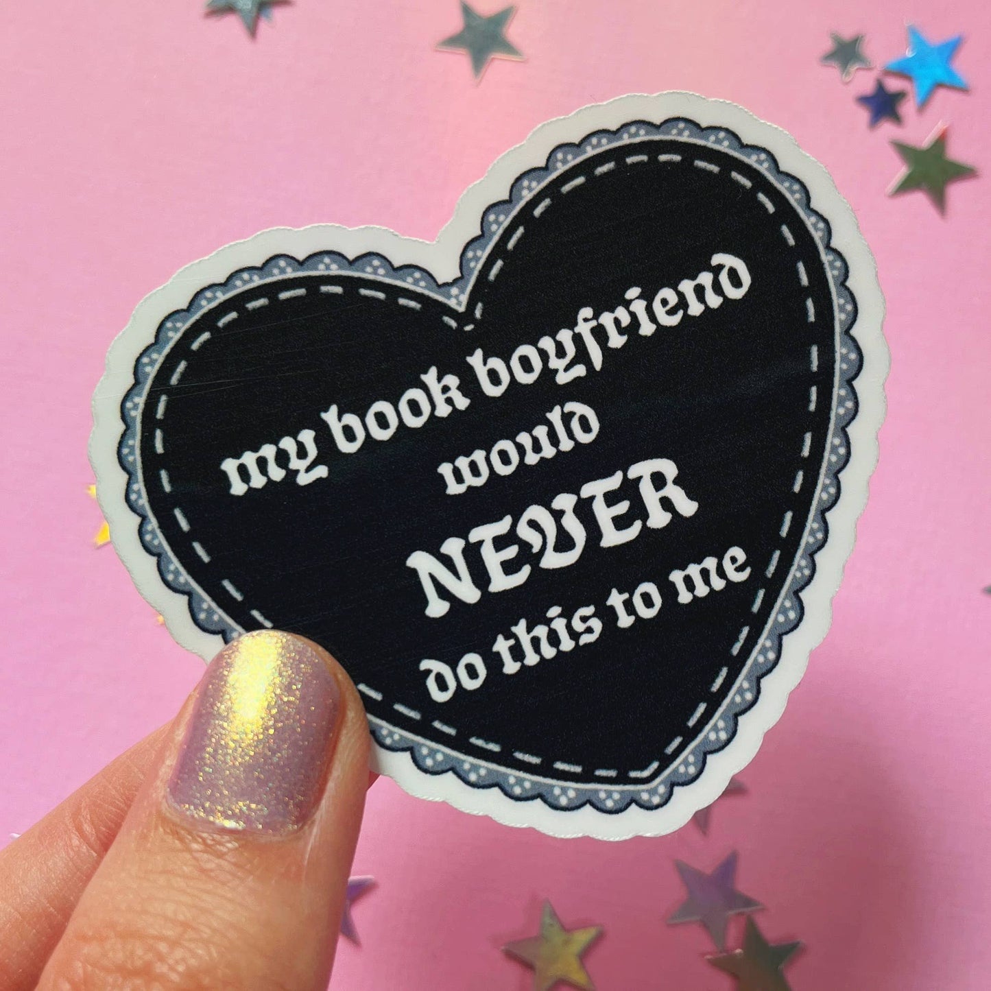 Vinyl Sticker; My Book BF Would Never Do This To Me