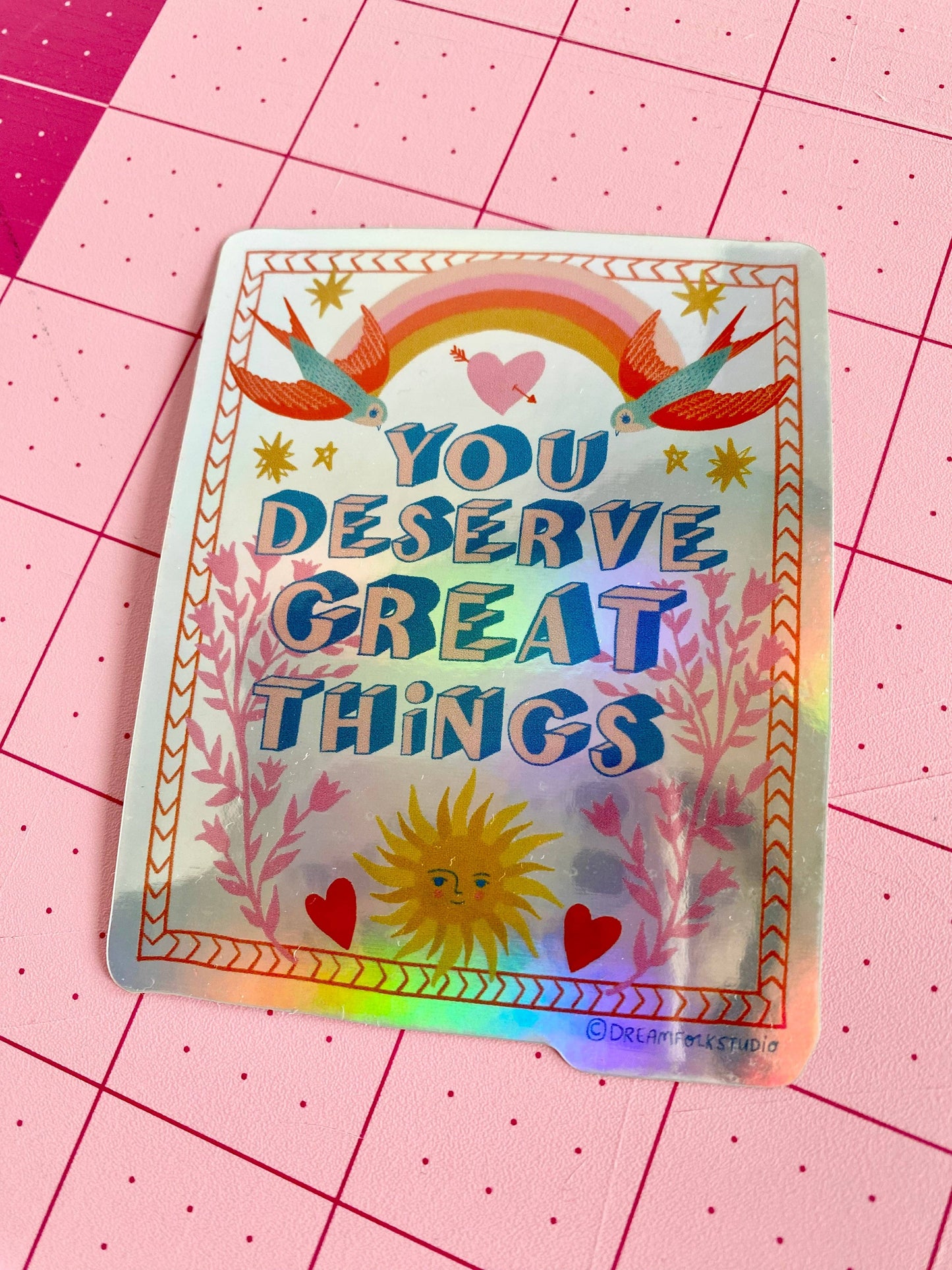 Vinyl Sticker; You Deserve Great Things