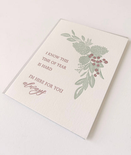 Sympathy Card; Time Of Year Is Hard, I'm Here For You