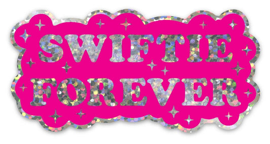 Vinyl Sticker; Swiftie Forever (Glitter, Die Cut)