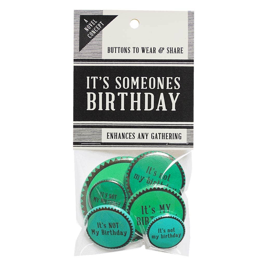 Pinback Button Set; Someones Birthday (Birthday Group, Set of 6)