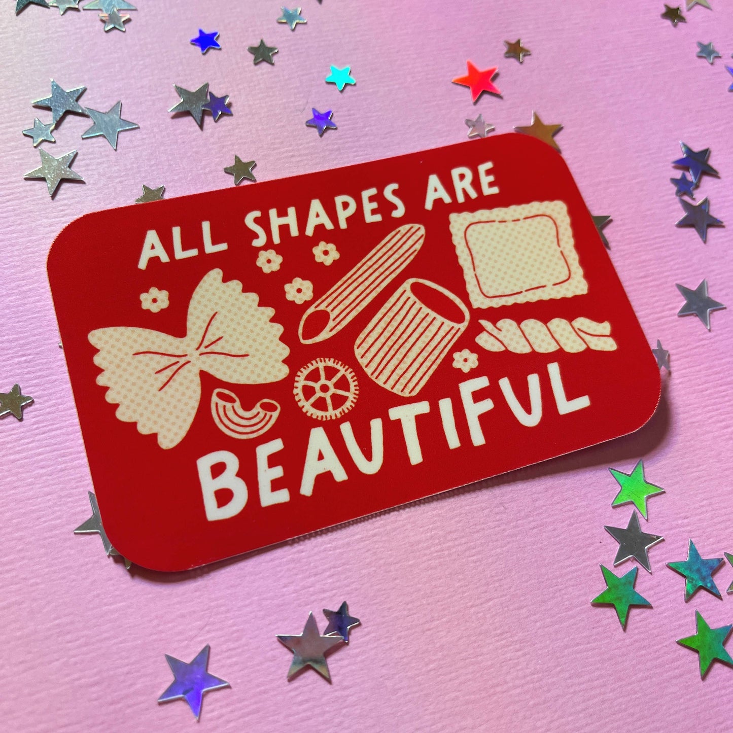 Vinyl Sticker; All Shapes are Beautiful (Pasta)