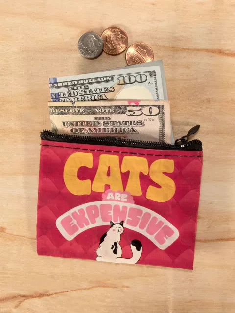 Coin Pouch; Cats are Expensive (95% Post Consumer Recycled Material)