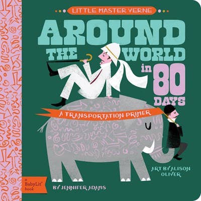 Board Book; Around the World in 80 Days: A BabyLit Transportation Primer