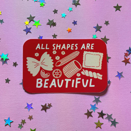 Vinyl Sticker; All Shapes are Beautiful (Pasta)