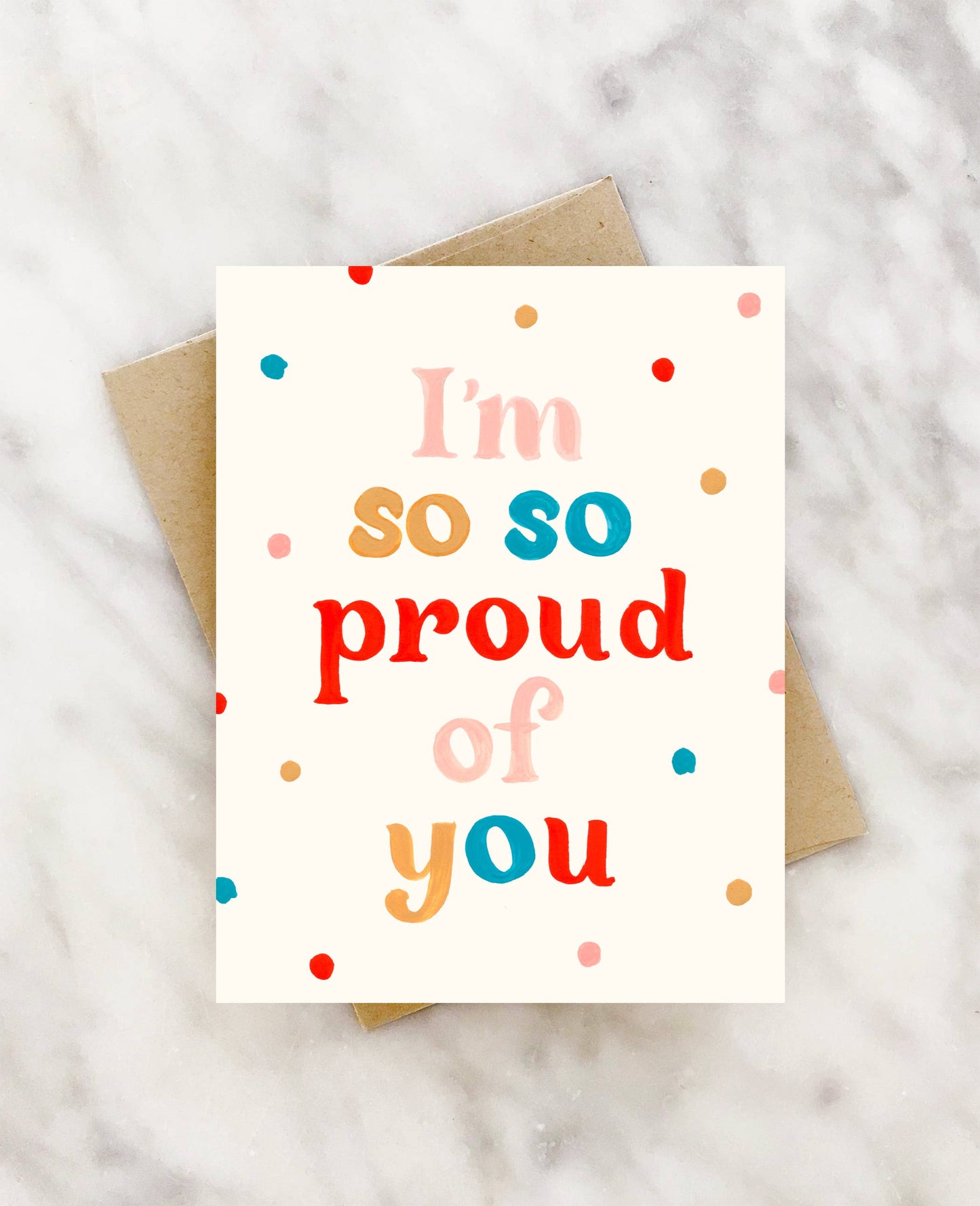 Encouragement Card; I'm So So Proud of You