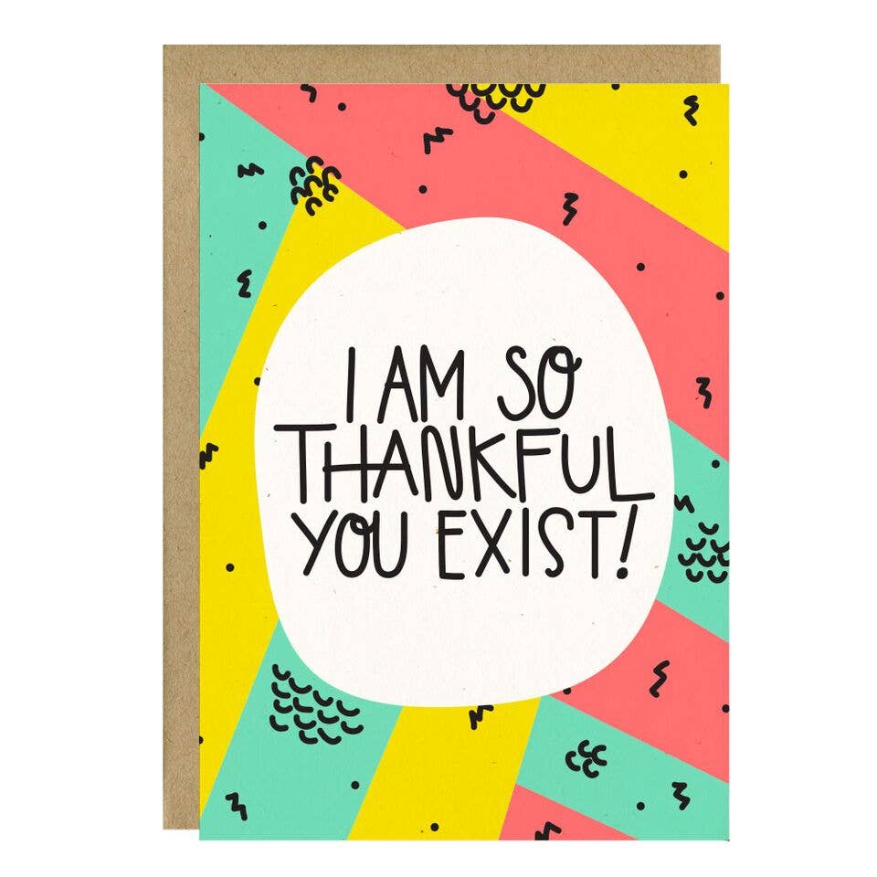 Thank You / Encouragement Card; Thankful You Exist