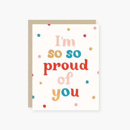 Encouragement Card; I'm So So Proud of You