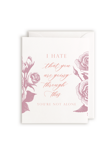 Sympathy Card; I Hate That You're Going Through This