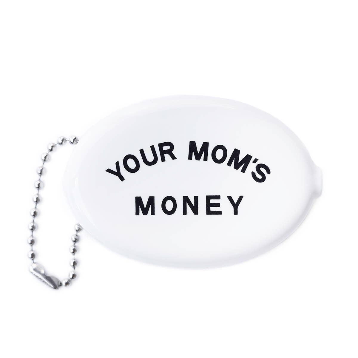 Coin Pouch Keychain; Your Mom's Money (Made in U.S.A.)
