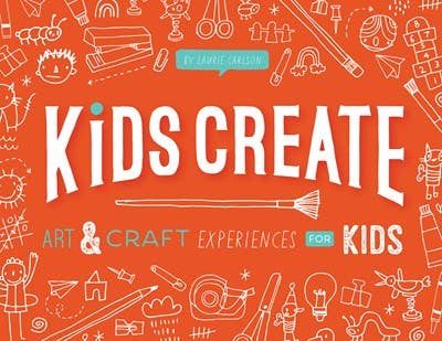 Craft Book; Kids Create: Arts and Crafts Experiences for Kids