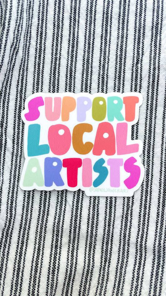 Vinyl Sticker; Support Local Artists